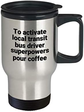 Локален Транзитен Автобус Возач Патување Кригла Смешни Саркастични Нерѓосувачки Челик Новина Суперсила Кафе Тамблер Подарок Идеја