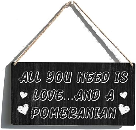Померанска мама знак за подароци за подароци сè што ви треба е loveубов и pomeranian дрвена висечка знак плакета рустикална wallидна уметност
