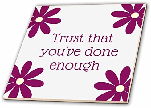 3дроза Цвеќиња Со Текст На Доверба што сте го направиле доволно-Плочки