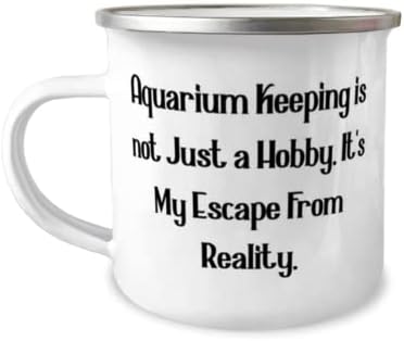 Подароци за чување на аквариум за еднократно, чување на аквариум не е само хоби. Тоа е моето бегство од реалноста., Аквариум чувајќи 12oz кампер