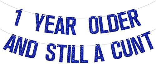 1 година постара и сè уште пичка транспарент, 16 -ти, 18 -ти, 21 -ви, 30 -ти роденденски украси за украси, сина сјај
