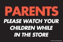 PLC509 - Потписи за политика на продавници за мало 6 x 9 Родители Ве молиме, гледајте ги вашите деца додека сте во продавница Сигнализација