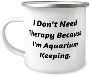 Не ми треба терапија затоа што јас сум аквариум. 12oz кампер кригла, аквариум што се присутни од, шега за пријатели